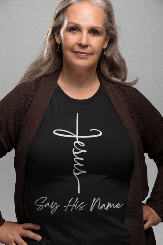 Jesus "Say His Name"  T-Shirt - HER