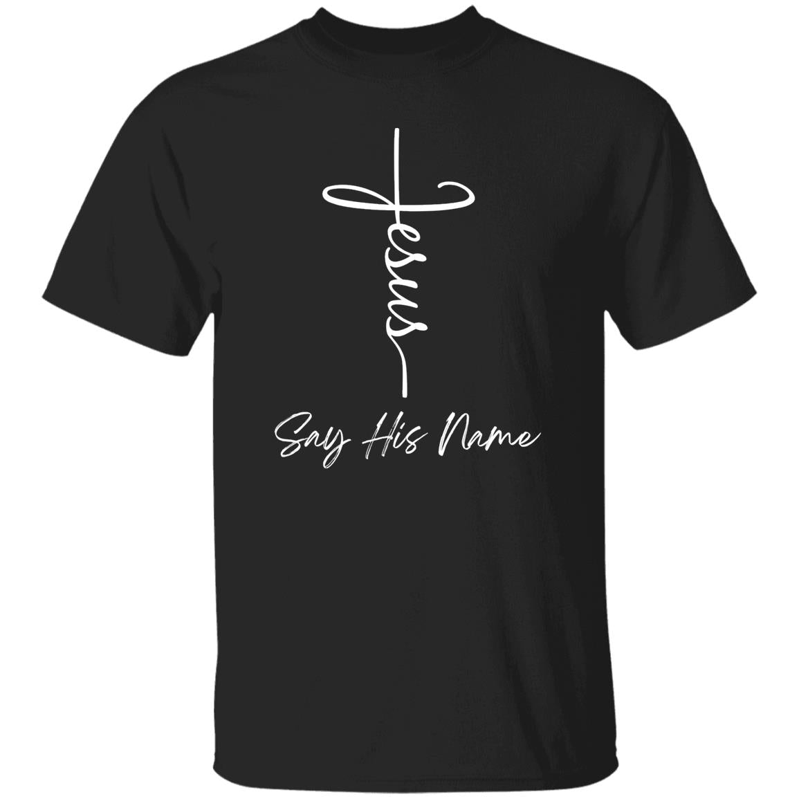 Jesus "Say His Name"  T-Shirt - HIS